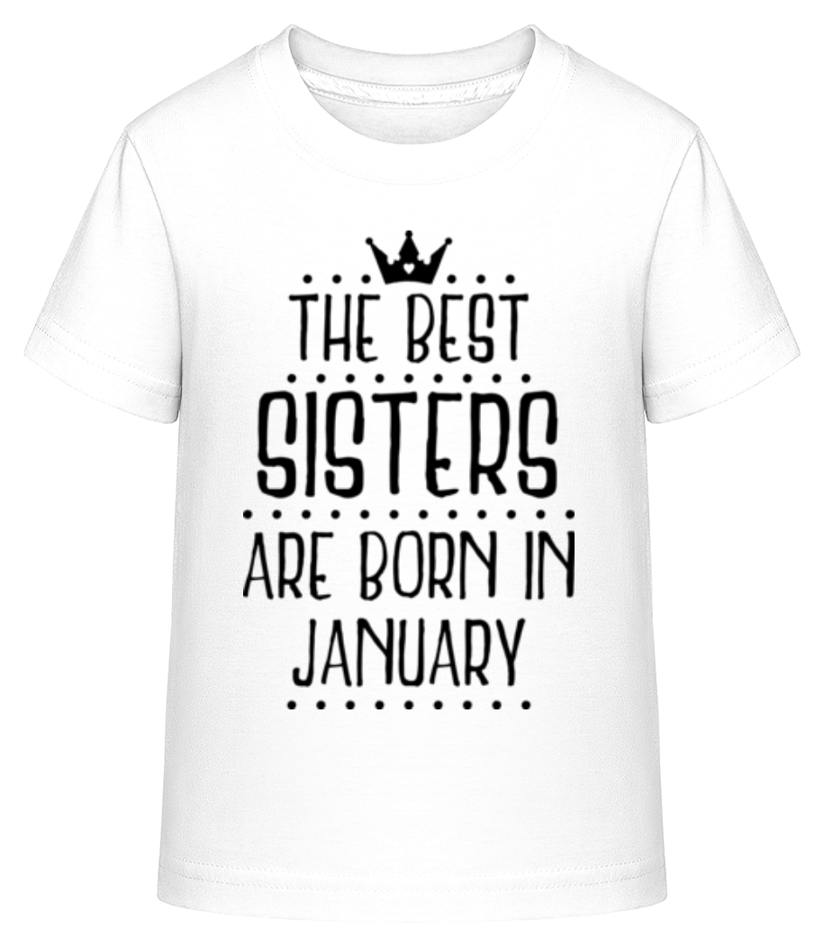 The Best Sisters Are Born In January · T-shirt shirtinator Enfant