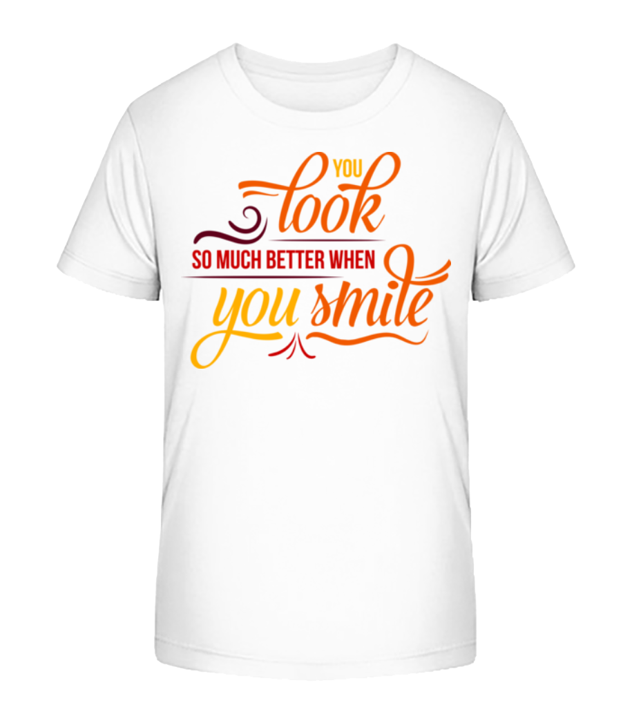You Look So Much Better When You Smile · T-shirt bio Enfant Stanley Stella 2.0