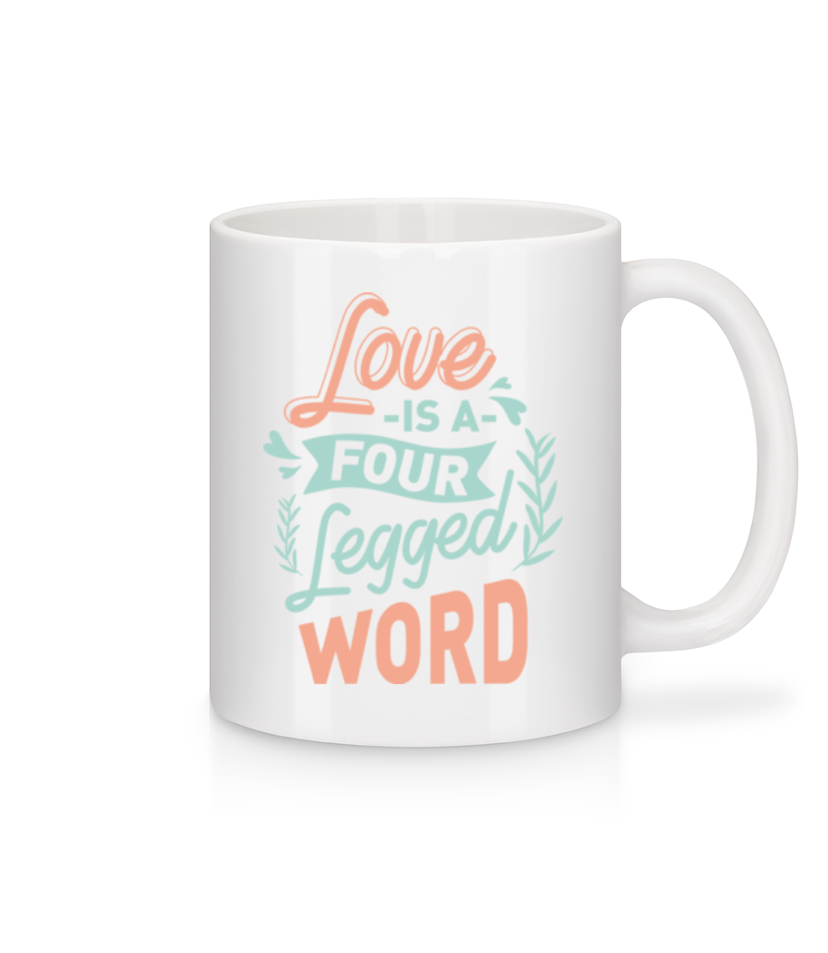 Love Is A Four Legged Word · Mug en céramique blanc
