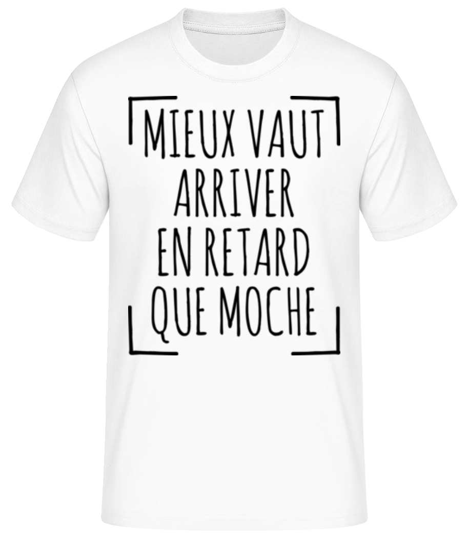 Mieux Tard Que Moche · T-shirt standard Homme