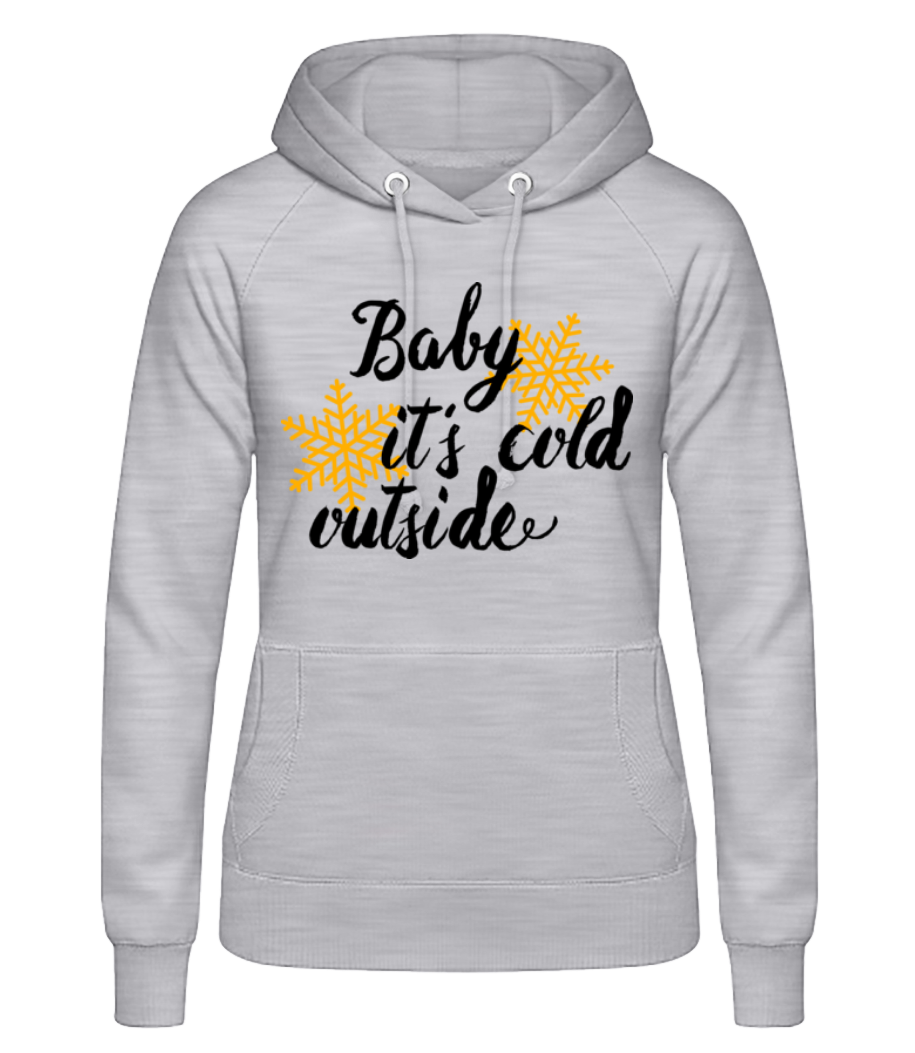 Baby It's Cold Outside · Sweat à capuche basique pour femme