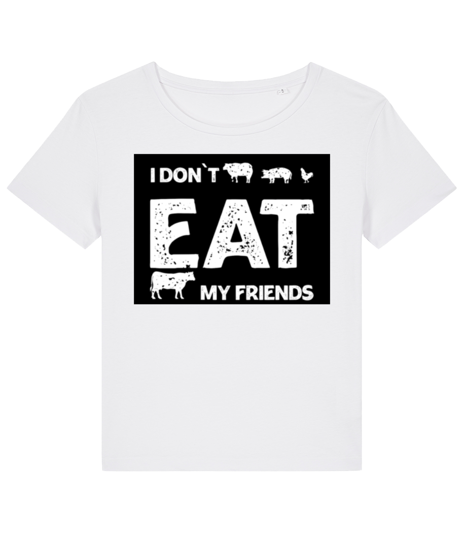 I Dont Eat My Friends · T-shirt bio Femme Stanley Stella 2.0