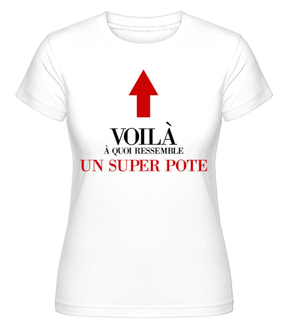 Voilà Un Super Pote -  T-shirt Shirtinator femme - Blanc - Devant