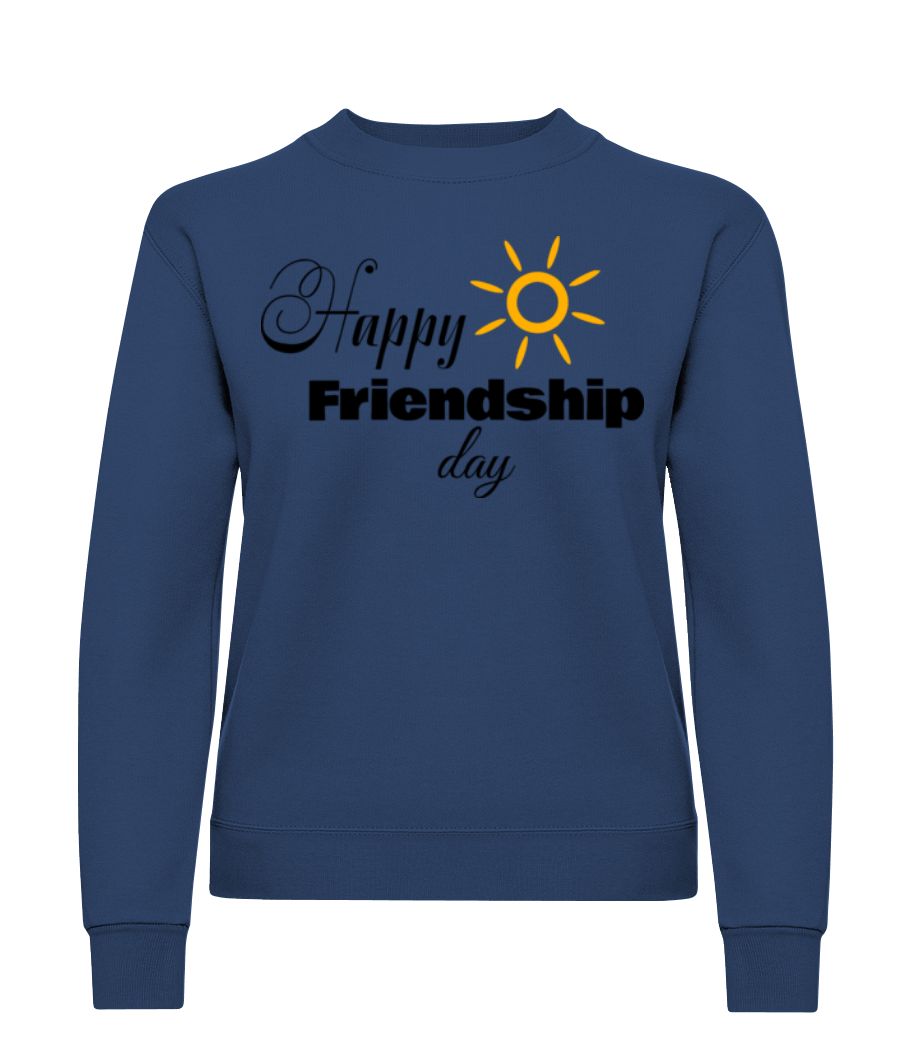 Happy Friendship Day · Sweatshirt Femme