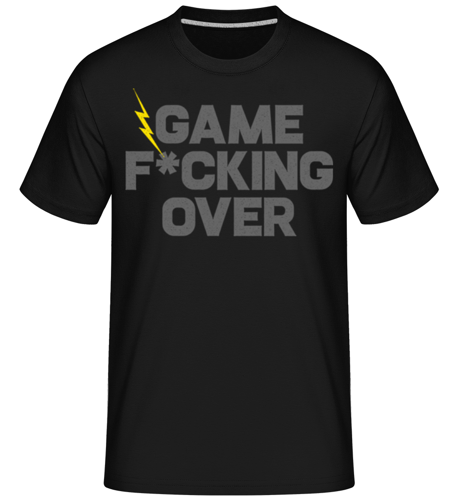 Game Fucking Over ·  T-Shirt Shirtinator homme