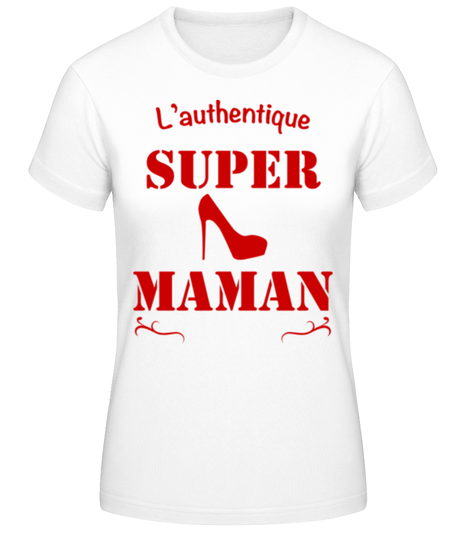 L'Authentique Super Maman · T-shirt standard Femme