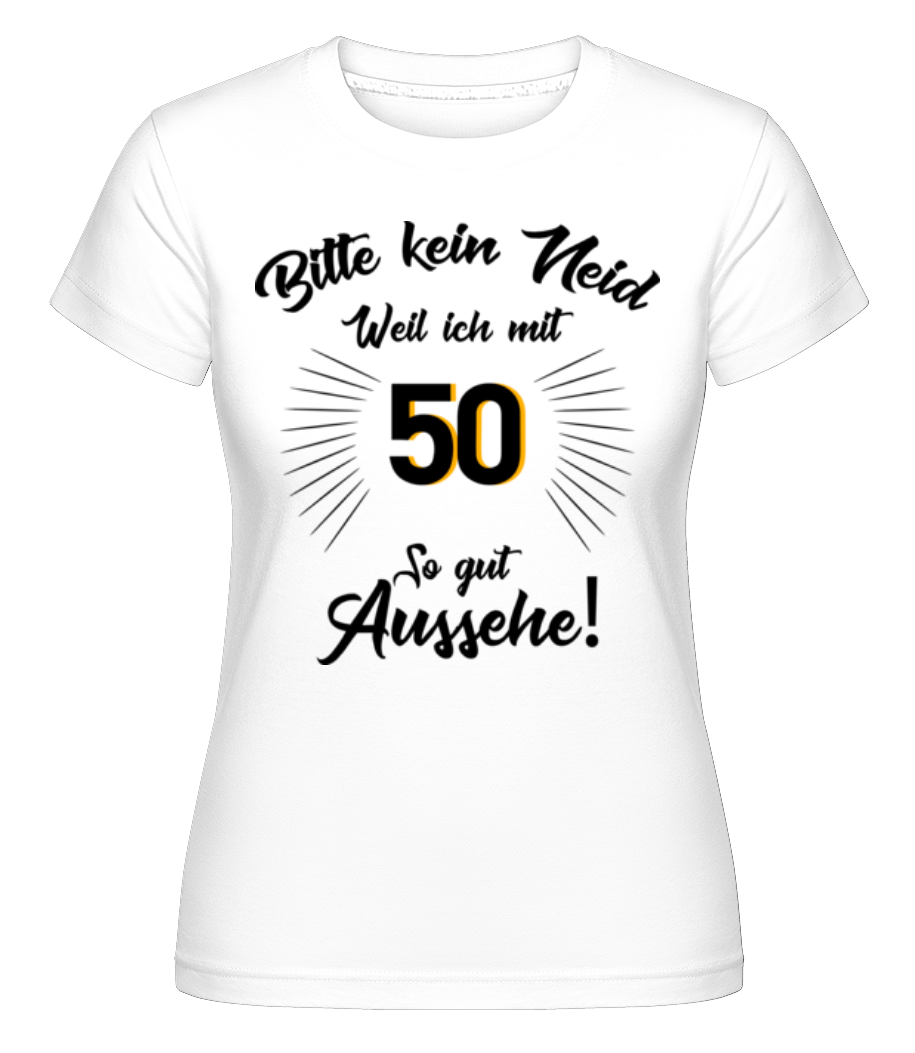 So Gut Aussehen Mit 50 · Shirtinator Frauen T-Shirt