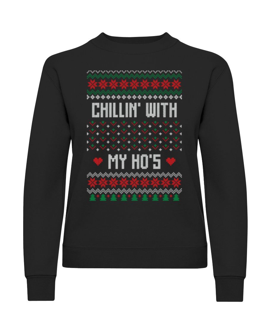 Chillin With My Hos · Sweatshirt Femme