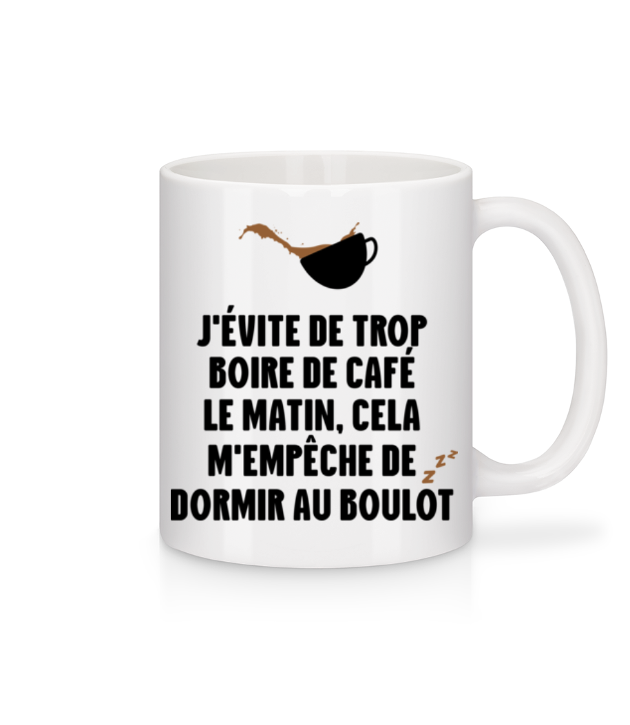 J'évite De Trop Boire De Café Le Matin · Mug en céramique blanc