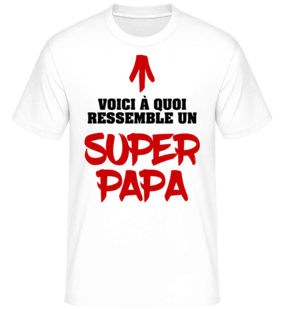 Voici Un Super Papa ·  T-Shirt Shirtinator homme