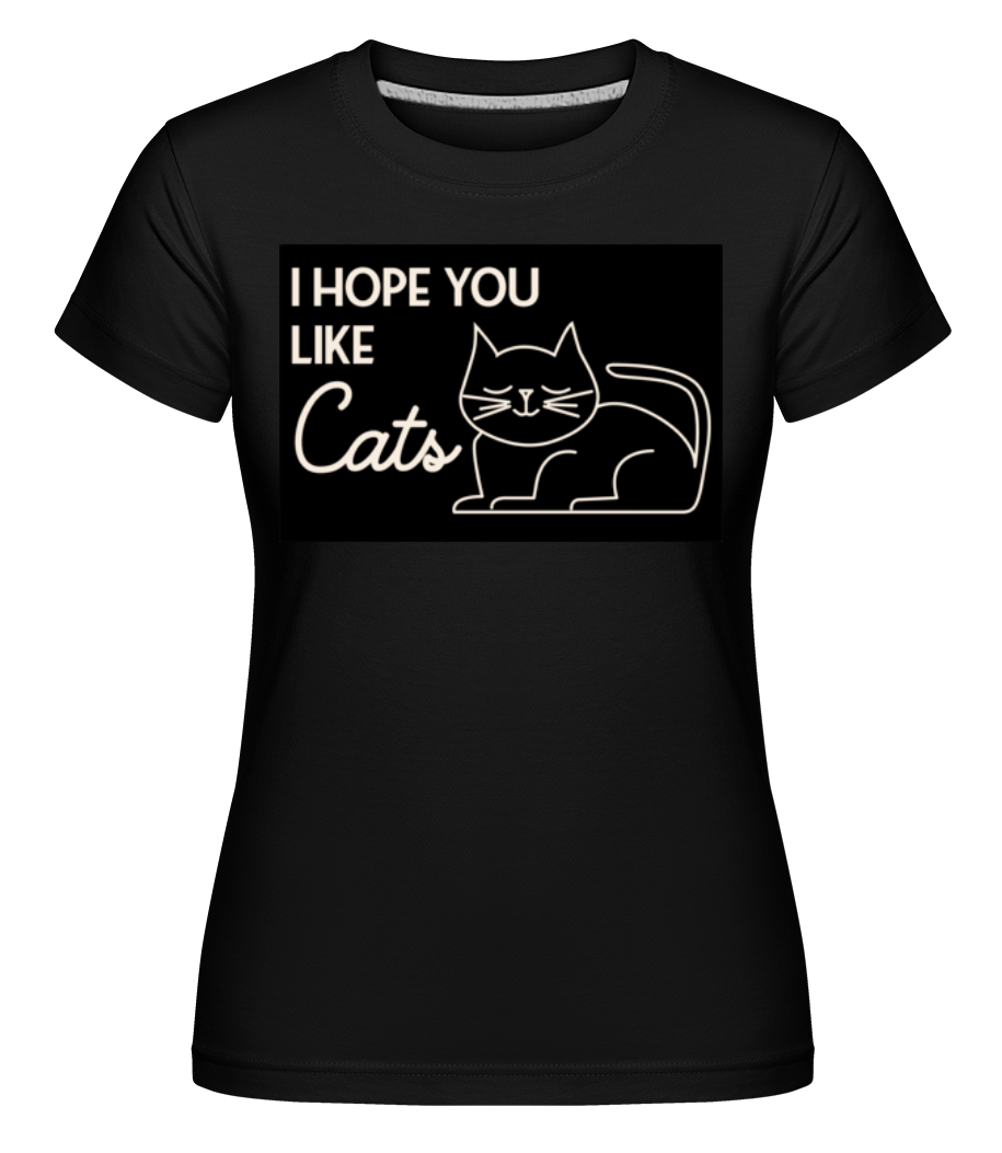 I Hope You Like Cats -  T-shirt Shirtinator femme - Noir - Devant
