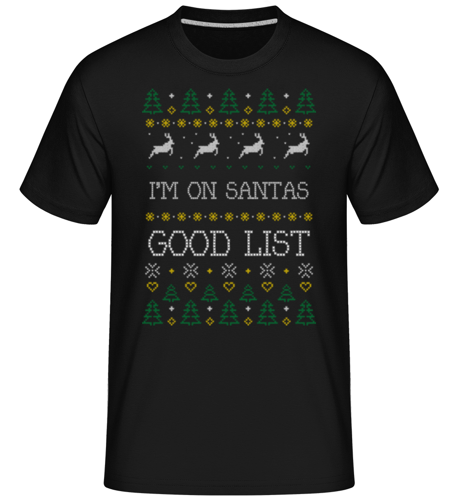 I Am On Santas Good List ·  T-Shirt Shirtinator homme