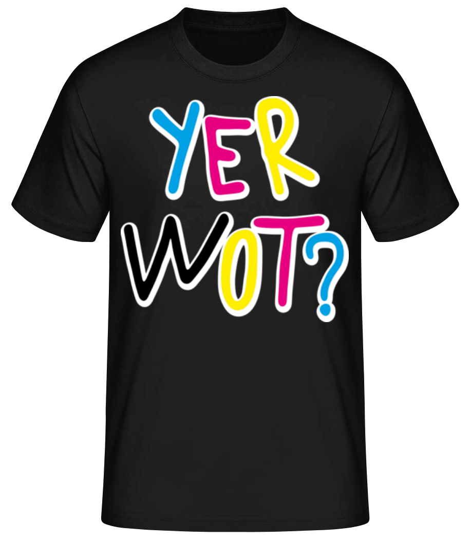 Yer Wot? · T-shirt standard Homme