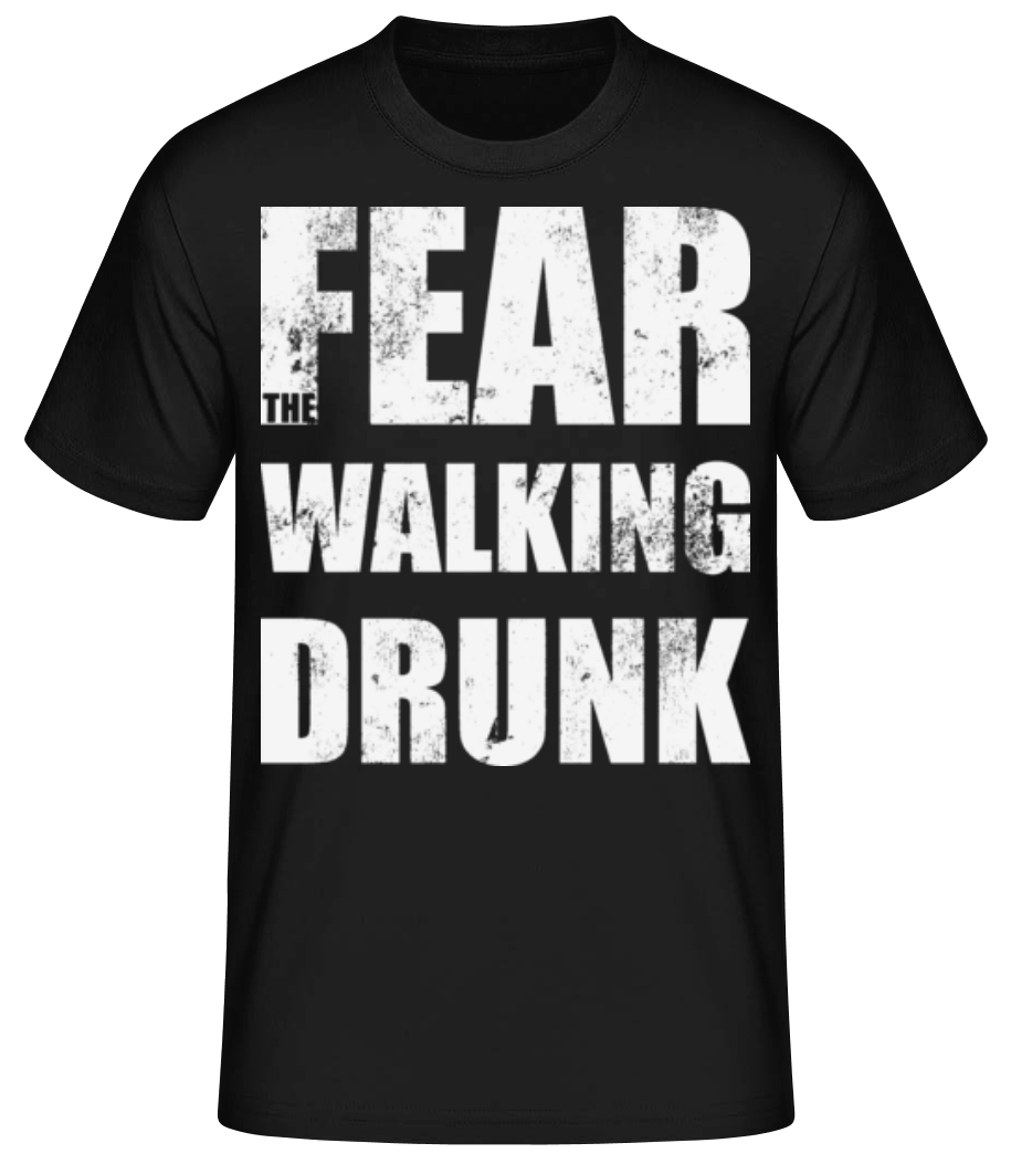 Fear Walking Drunk · T-shirt standard Homme