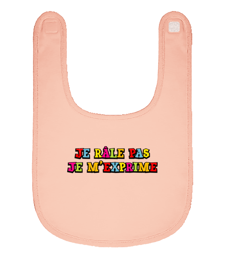 Je Râle Pas Je M’exprime · Bavoir Bébé bio