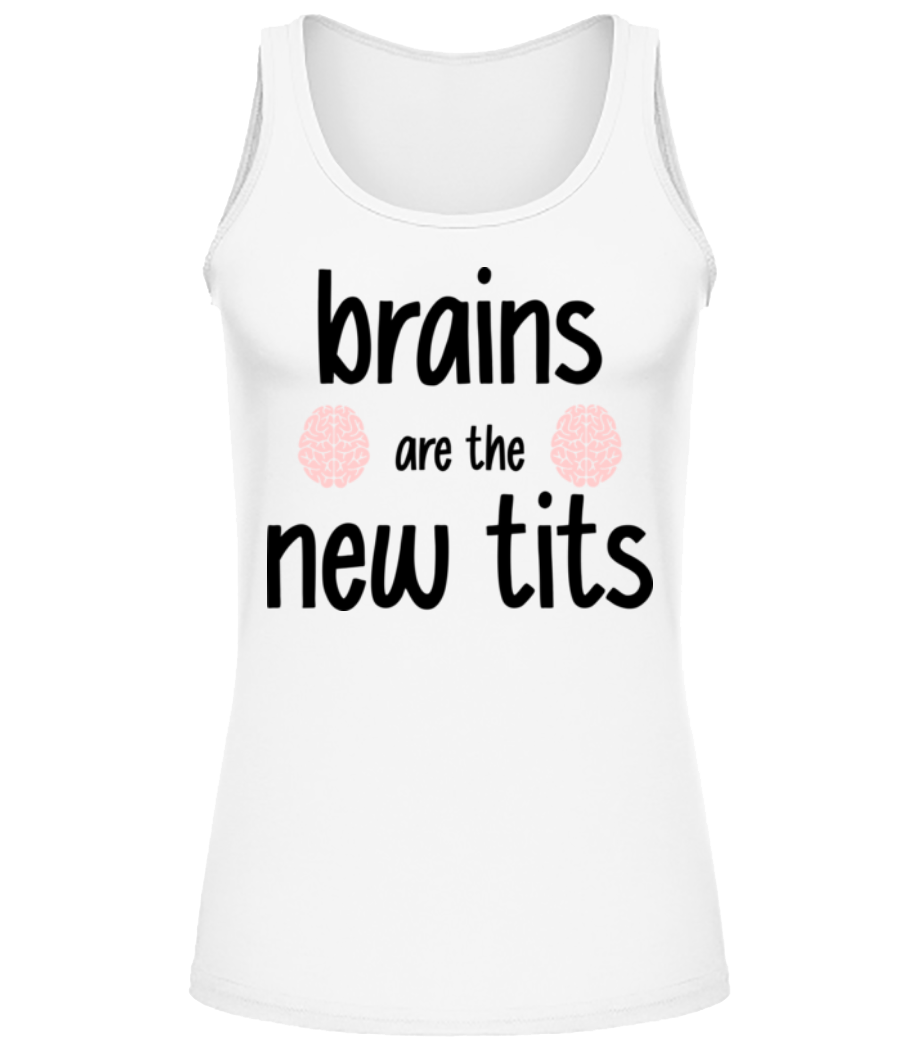 Brains Are The New Tits · Débardeur Femme