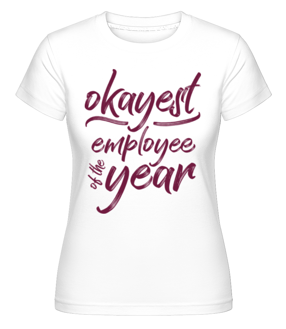 Okayest Employee ·  T-shirt Shirtinator femme