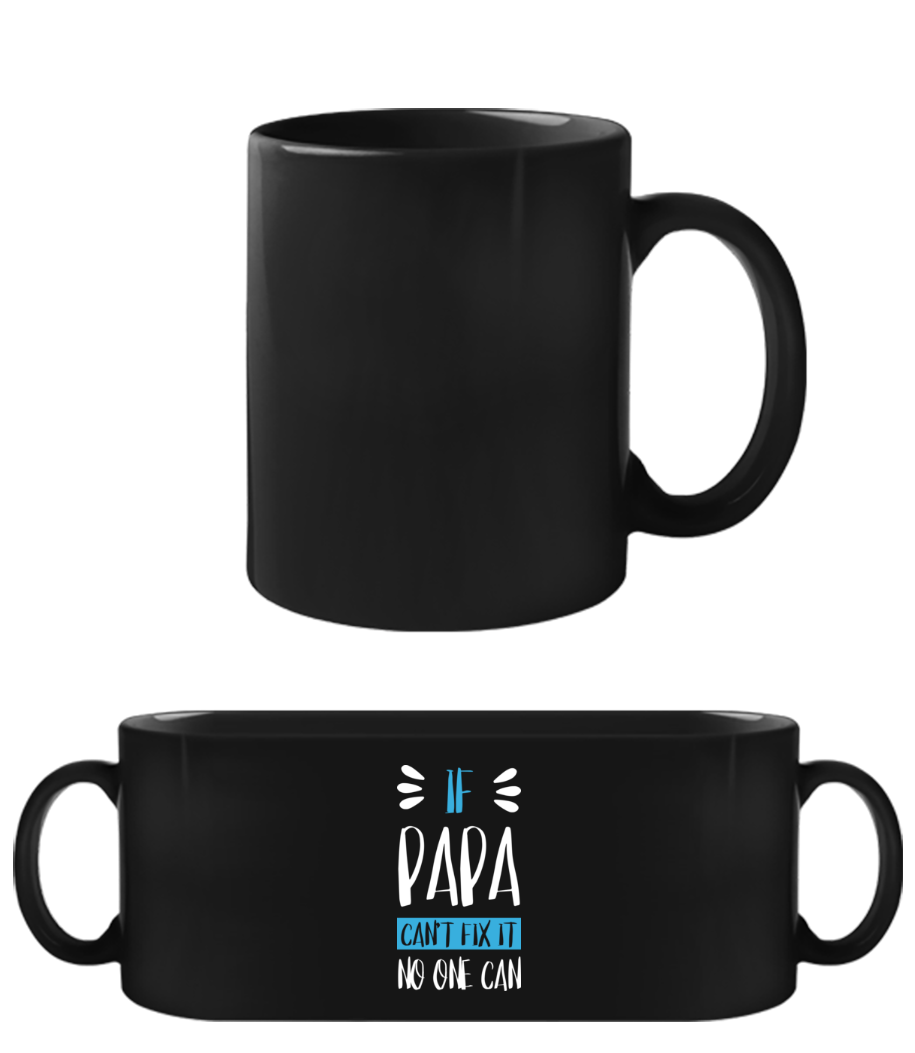 If Papa Can't Fix It · Tasse Noire