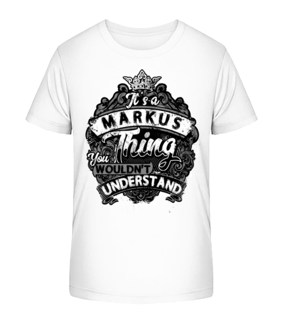 It's A Markus Thing · T-shirt bio Enfant Stanley Stella 2.0