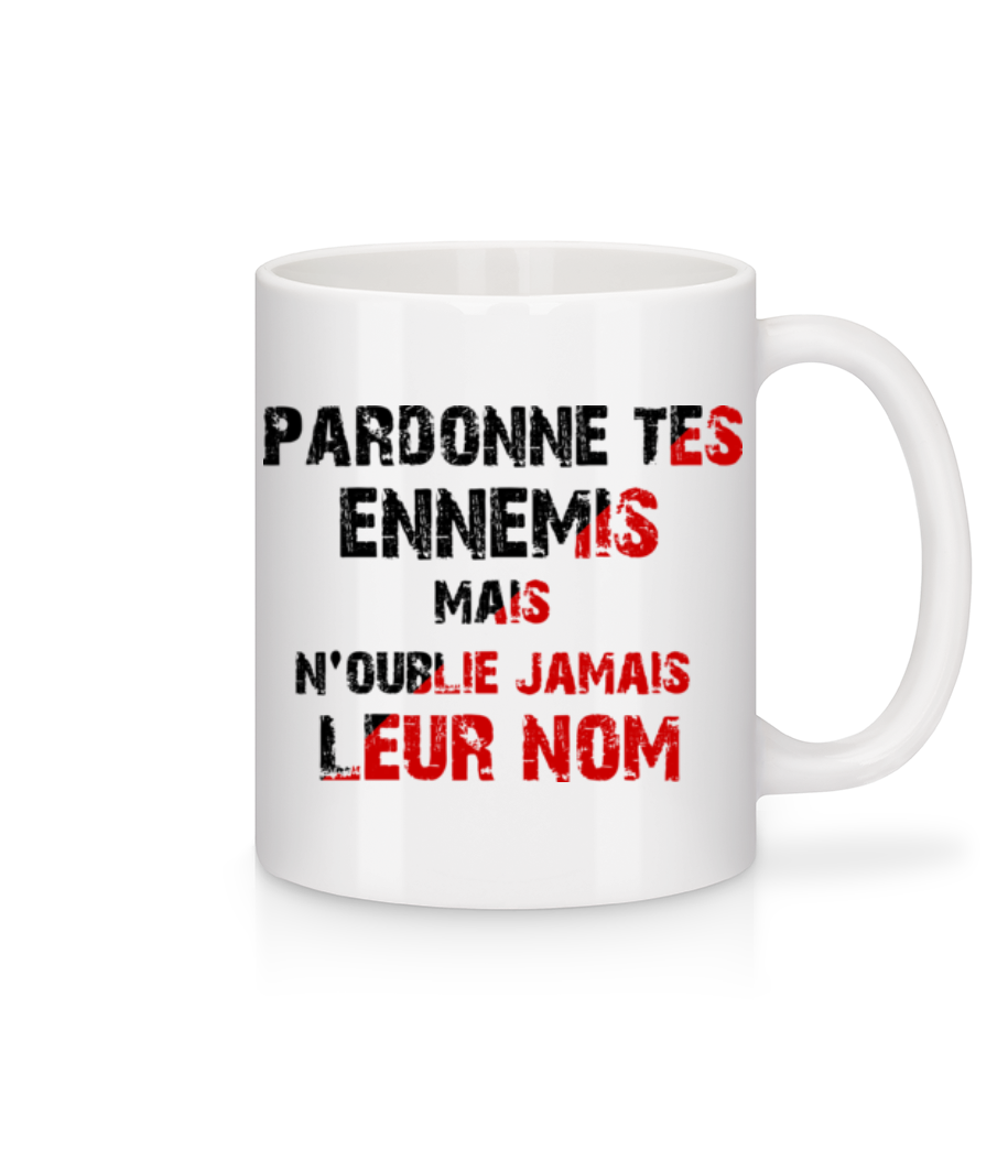 Pardonnes Tes Ennemis · Mug en céramique blanc