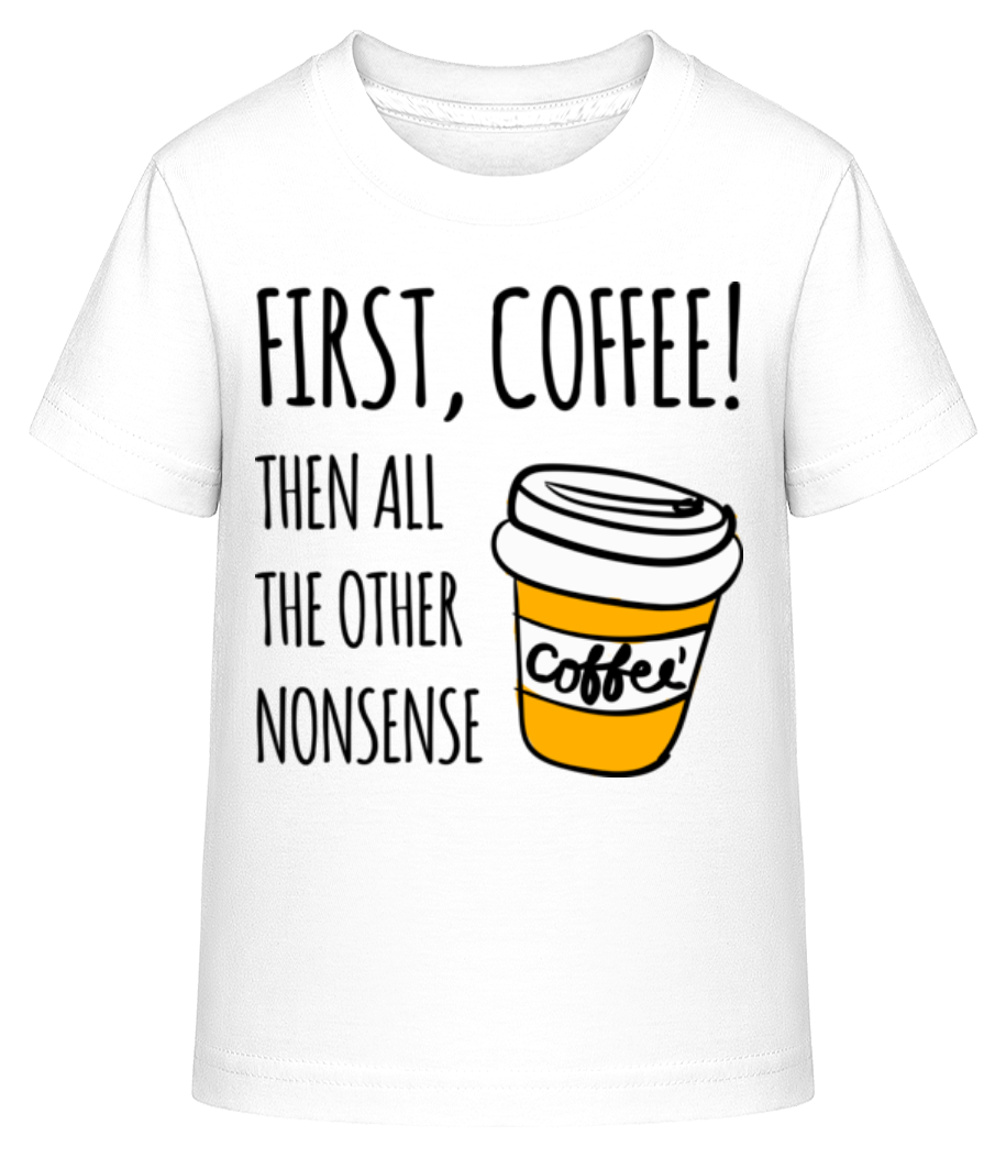 First Coffee · T-shirt shirtinator Enfant