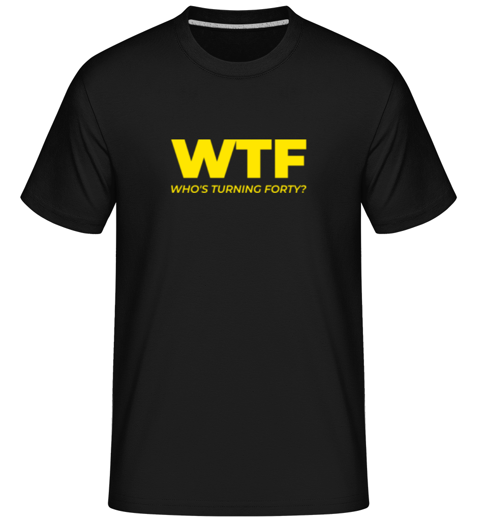 Aperçu: WTF Whos Turning Forty -  T-Shirt Shirtinator homme - Noir - Devant