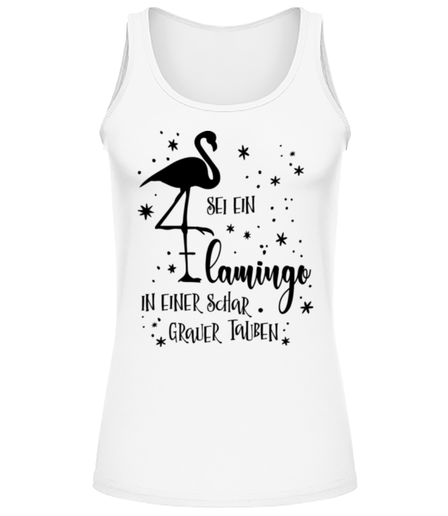 Sei Ein Flamingo · Frauen Tank Top