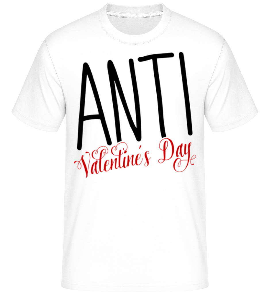 Anti Valentine's Day ·  T-Shirt Shirtinator homme