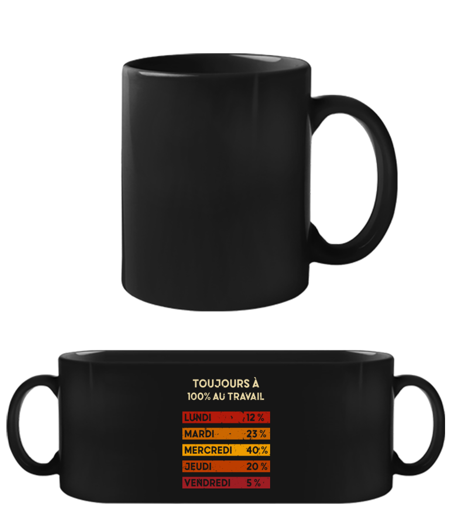 Toujours À 100% Au Travail · Tasse Noire