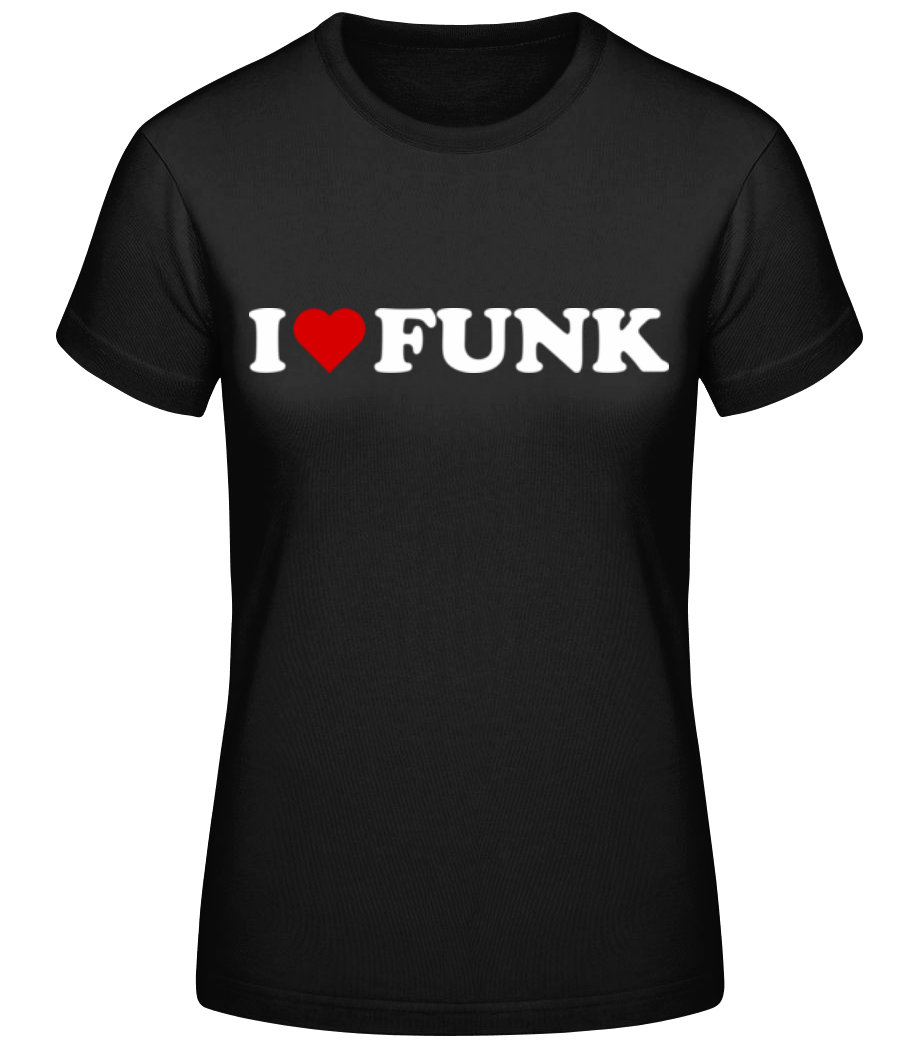I Love Funk · T-shirt standard Femme