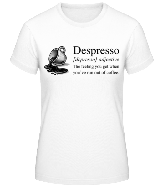Depresso Feeling Run Out Of Coffee - T-shirt standard Femme - Blanc - Devant