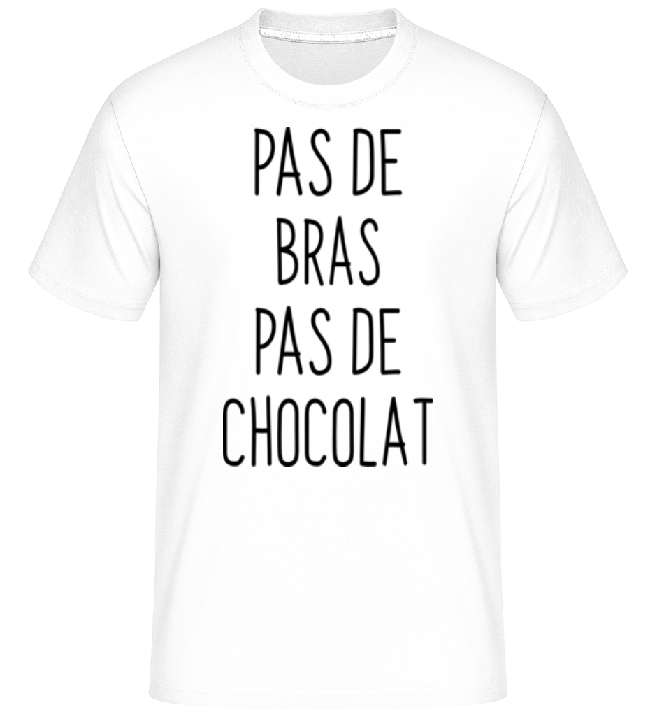 Pas De Bras Pas De Chocolat ·  T-Shirt Shirtinator homme
