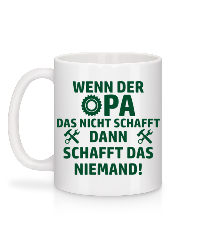 Wenn Opa Das Nicht Schafft - Tasse - Weiß - Hinten