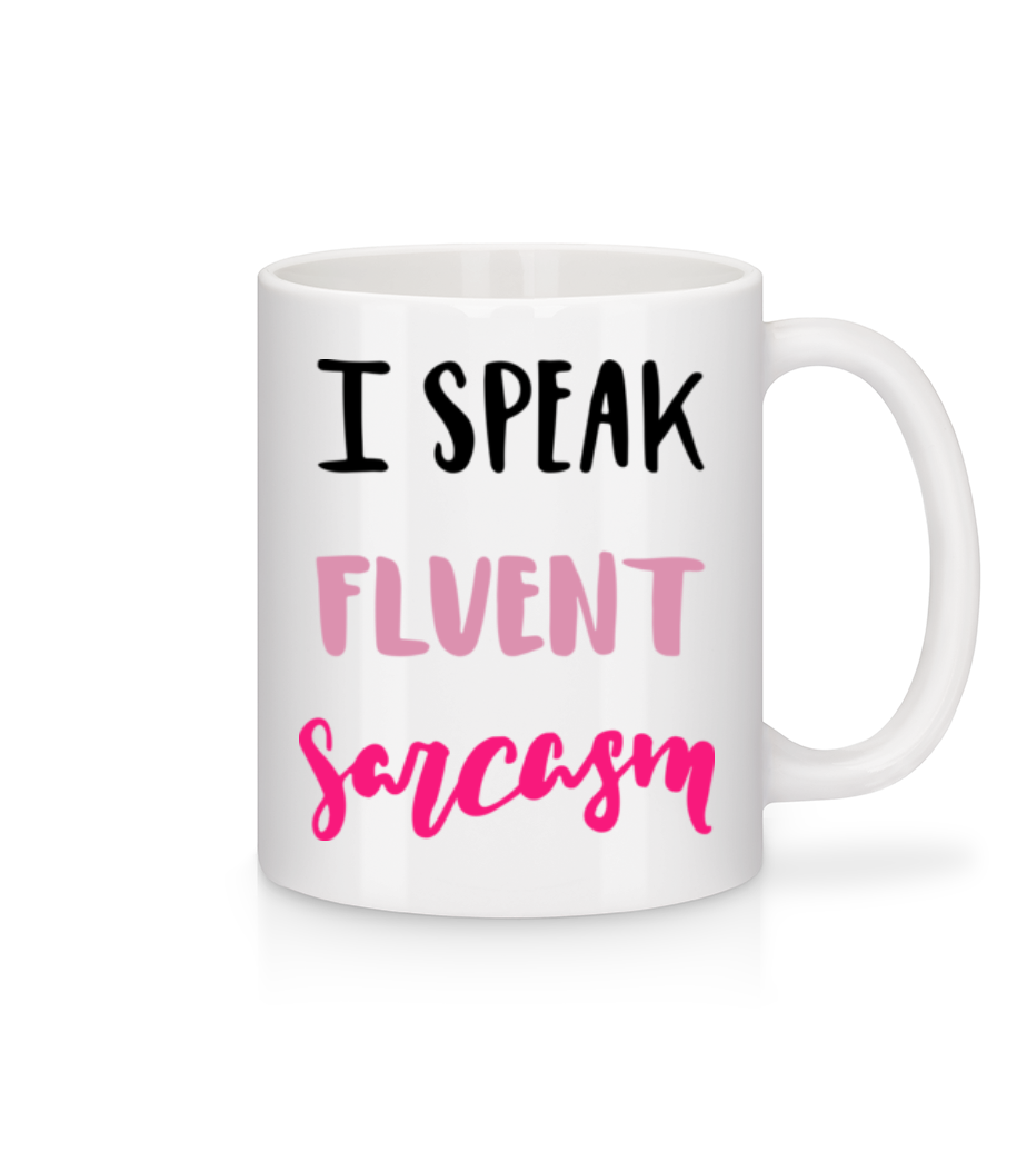 I Speak Fluent Sarcasm · Mug en céramique blanc