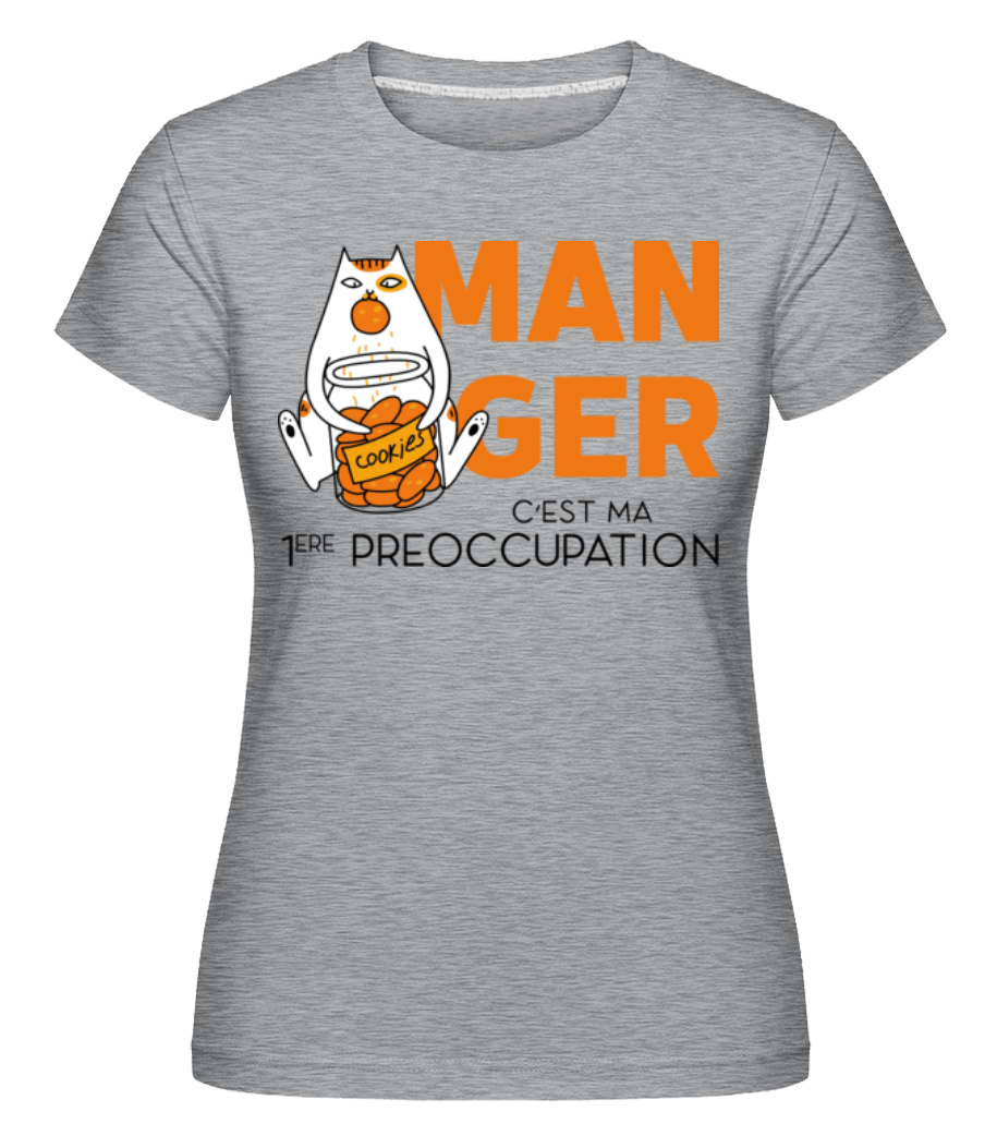 Manger C’est Ma 1 Ère Préoccupation ·  T-shirt Shirtinator femme