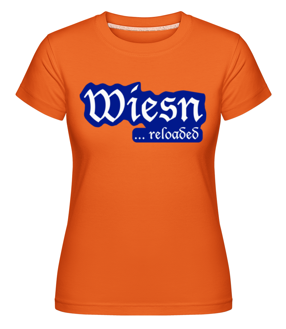 Wiesn Reloaded · Shirtinator Frauen T-Shirt