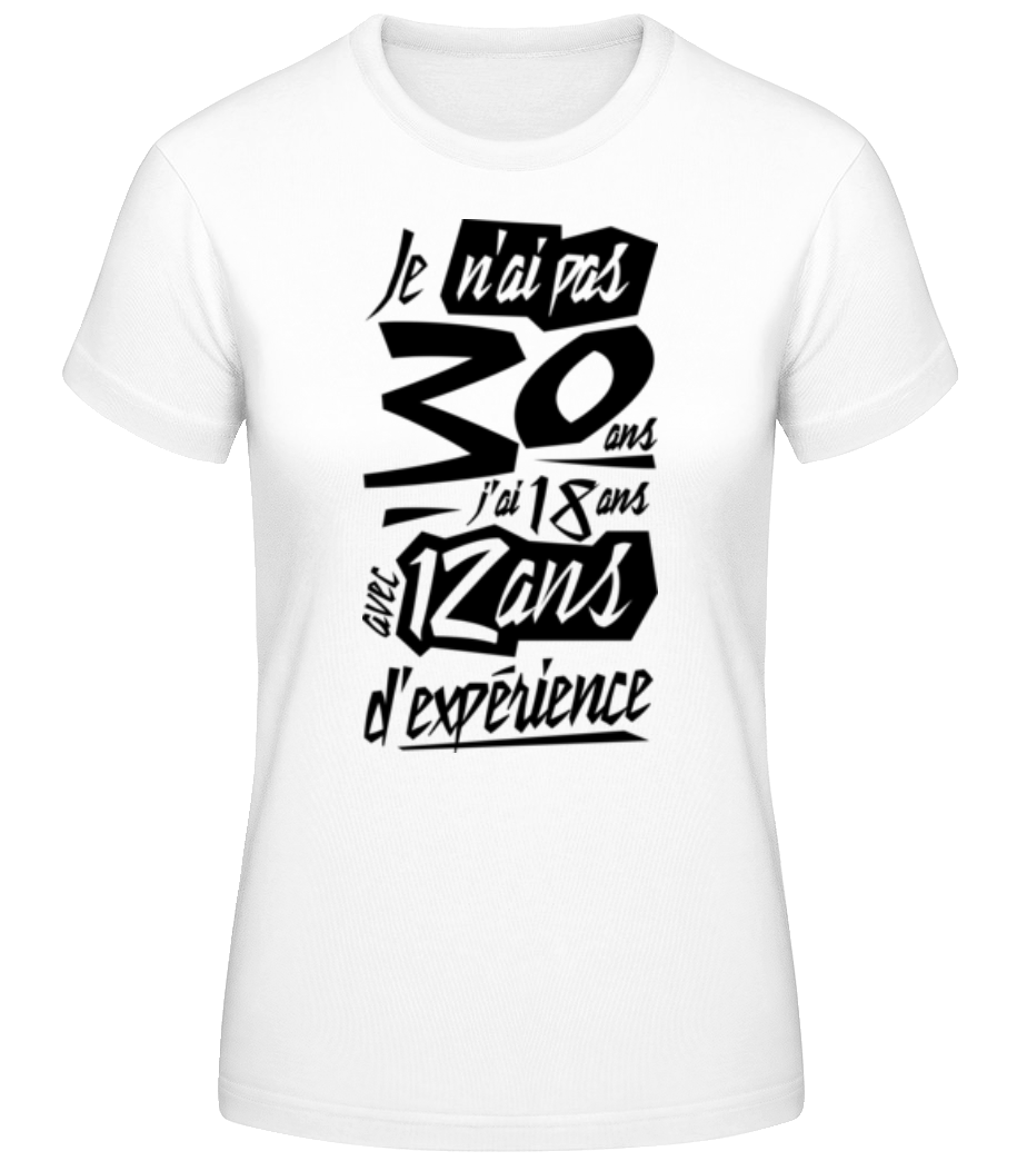 Je N'ai Pas 30 Ans · T-shirt standard Femme