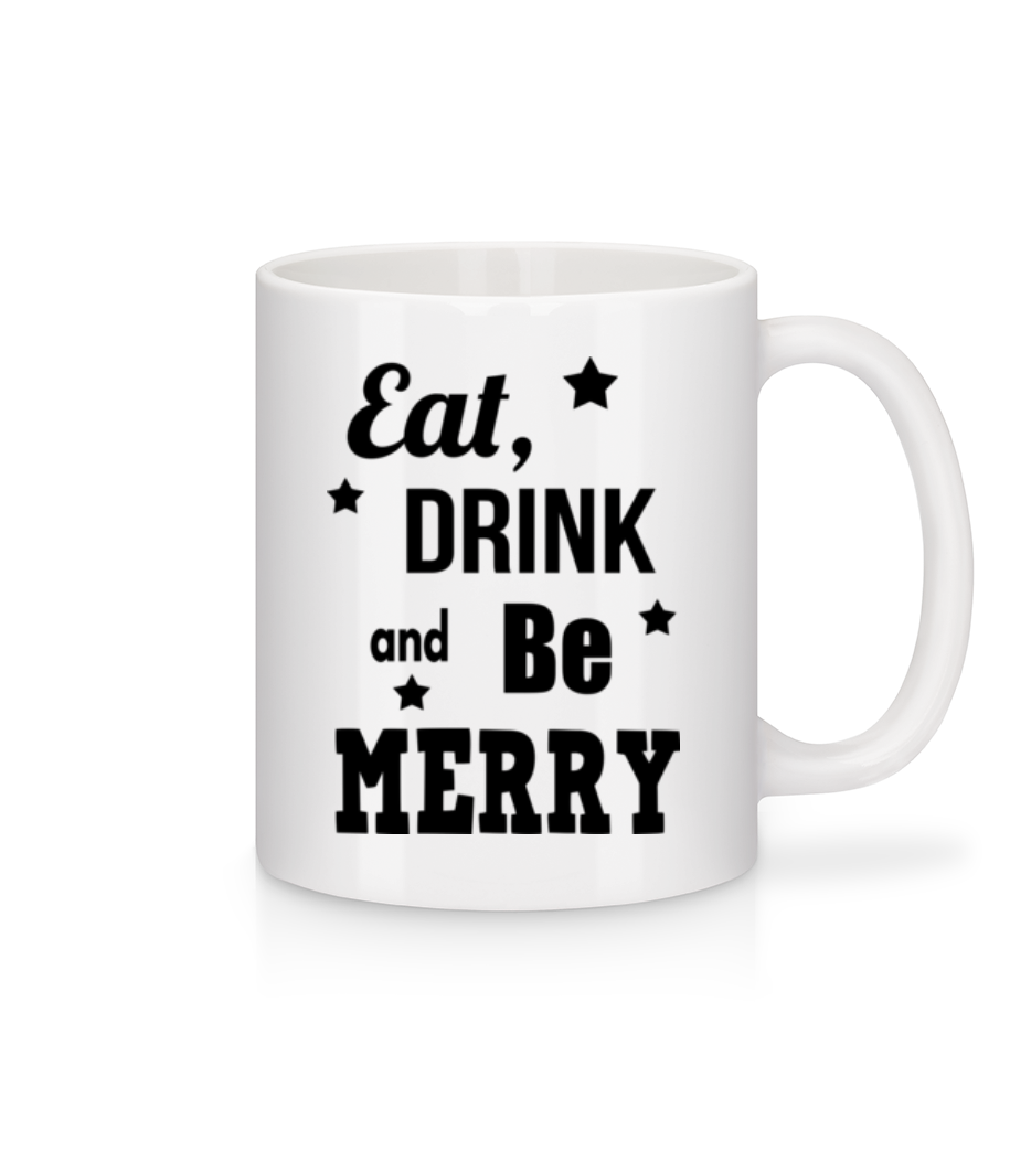 Aperçu: Eat, Drink And Be Merry - Mug en céramique blanc - Blanc - Devant