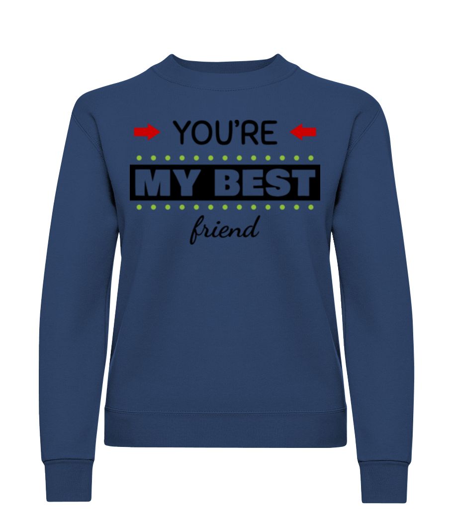 You're My Best Friend · Sweatshirt Femme