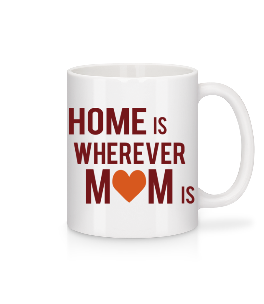 Home Is Wherever Mom Is - Mug en céramique blanc - Blanc - Devant