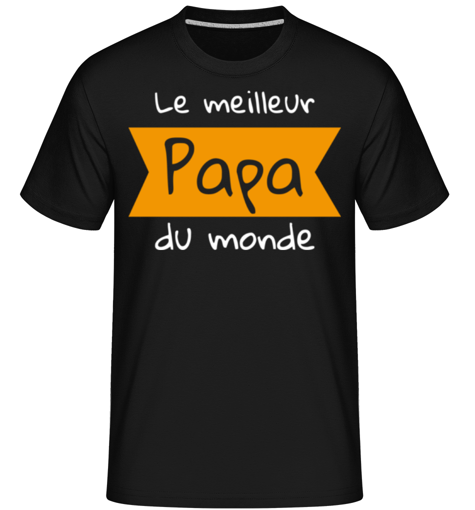 Le Meilleur Papa Du Monde ·  T-Shirt Shirtinator homme