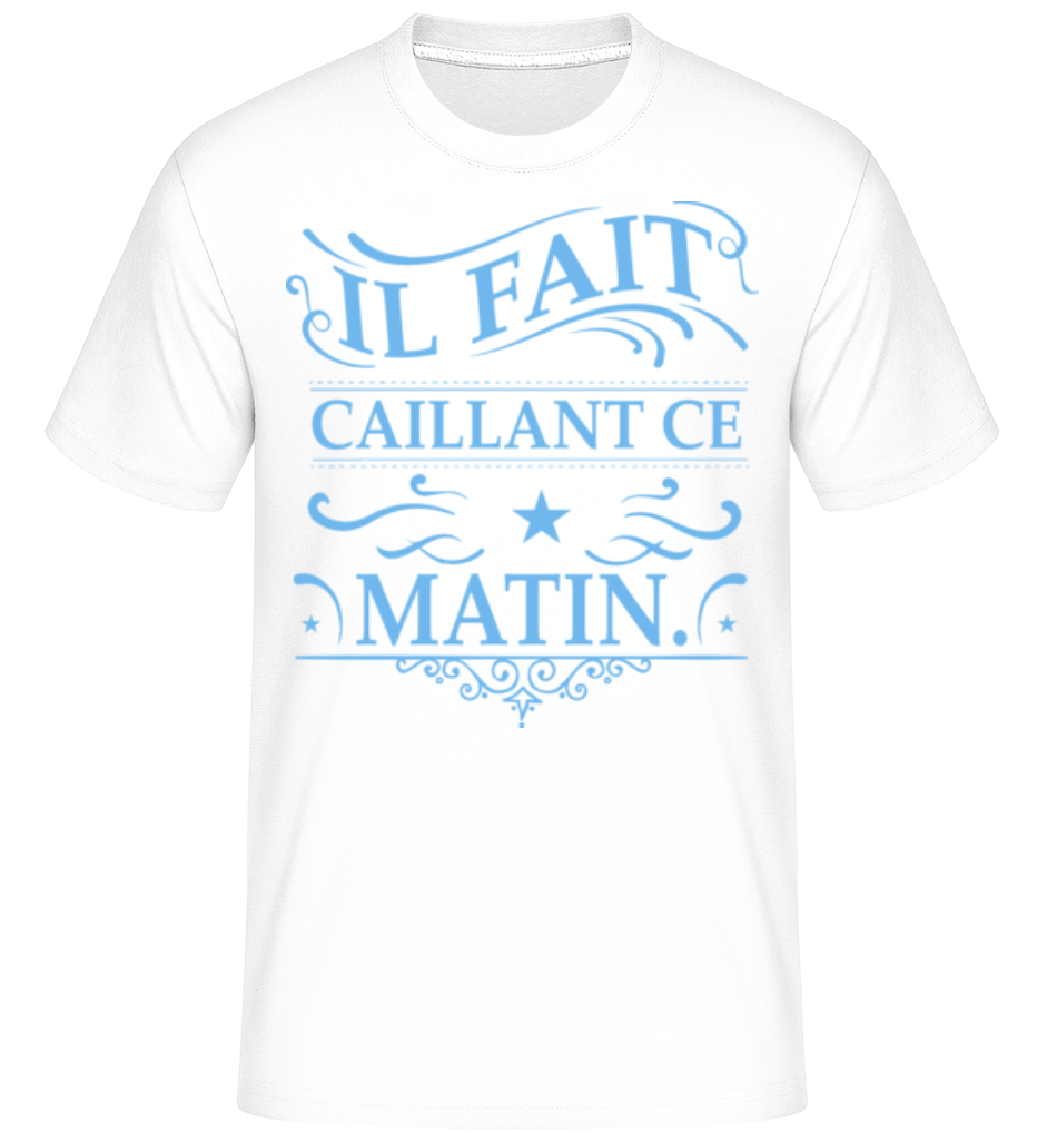 Il Fait Caillant ·  T-Shirt Shirtinator homme
