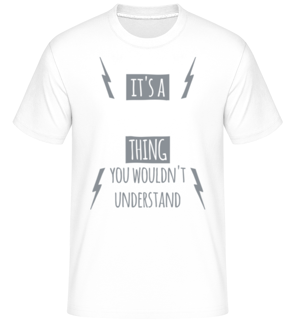 You Wouldn't Understand ·  T-Shirt Shirtinator homme