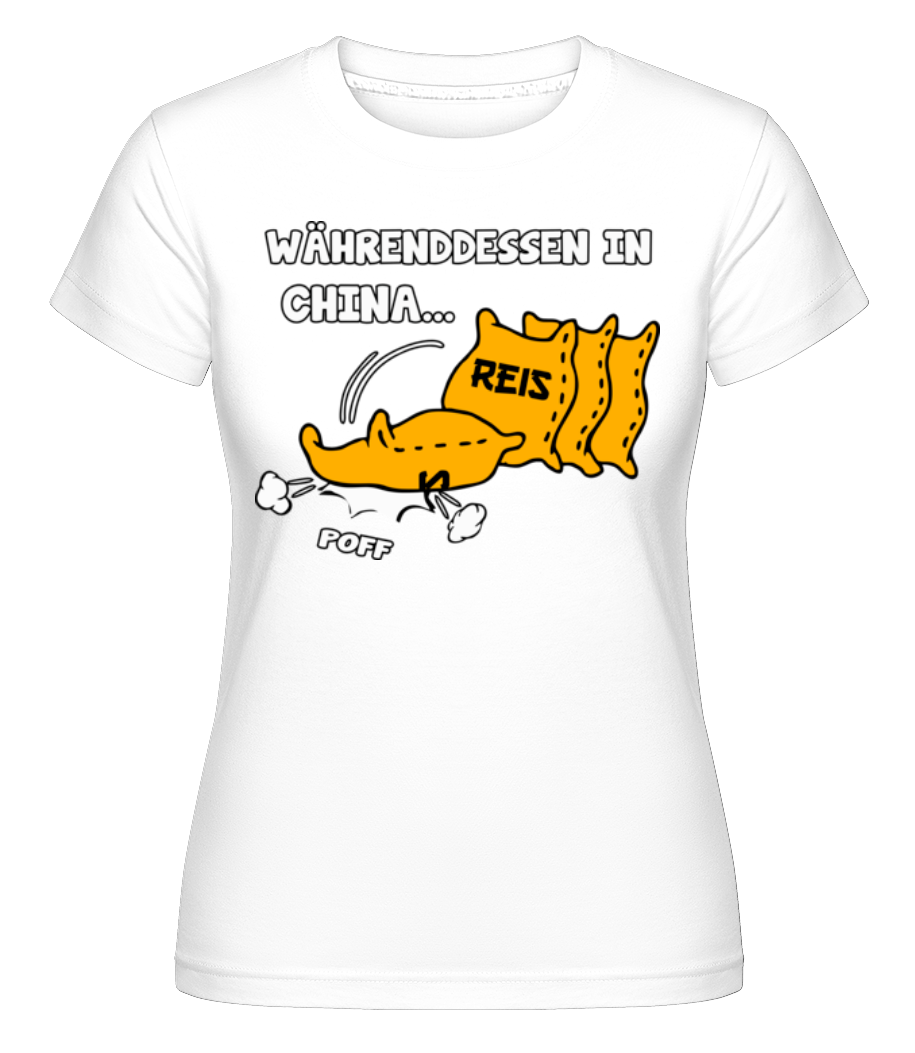 Währenddessen In China · Shirtinator Frauen T-Shirt