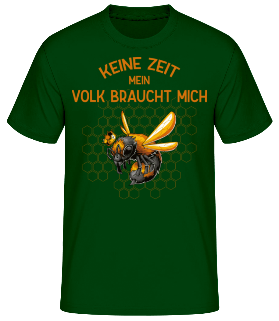 Keine Zeit mein Volk braucht mich · Männer Basic T-Shirt