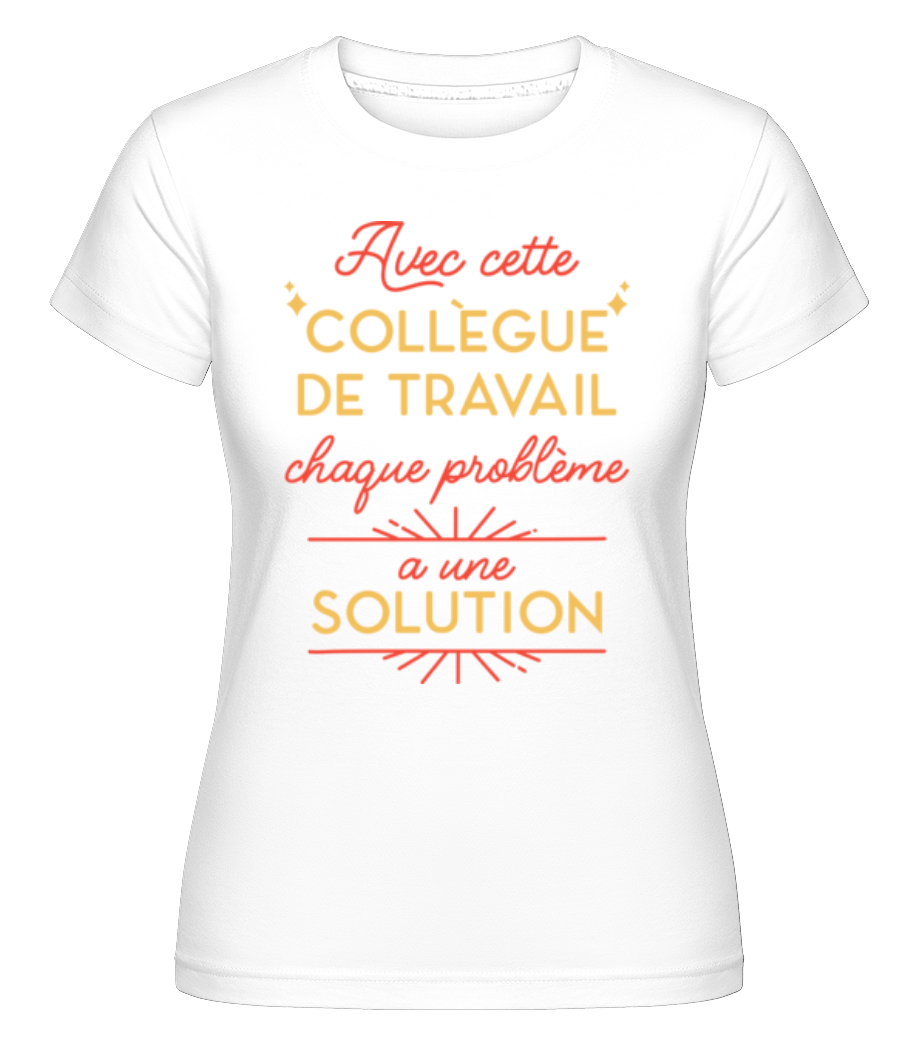 Avec Cette Collègue De Travail ·  T-shirt Shirtinator femme