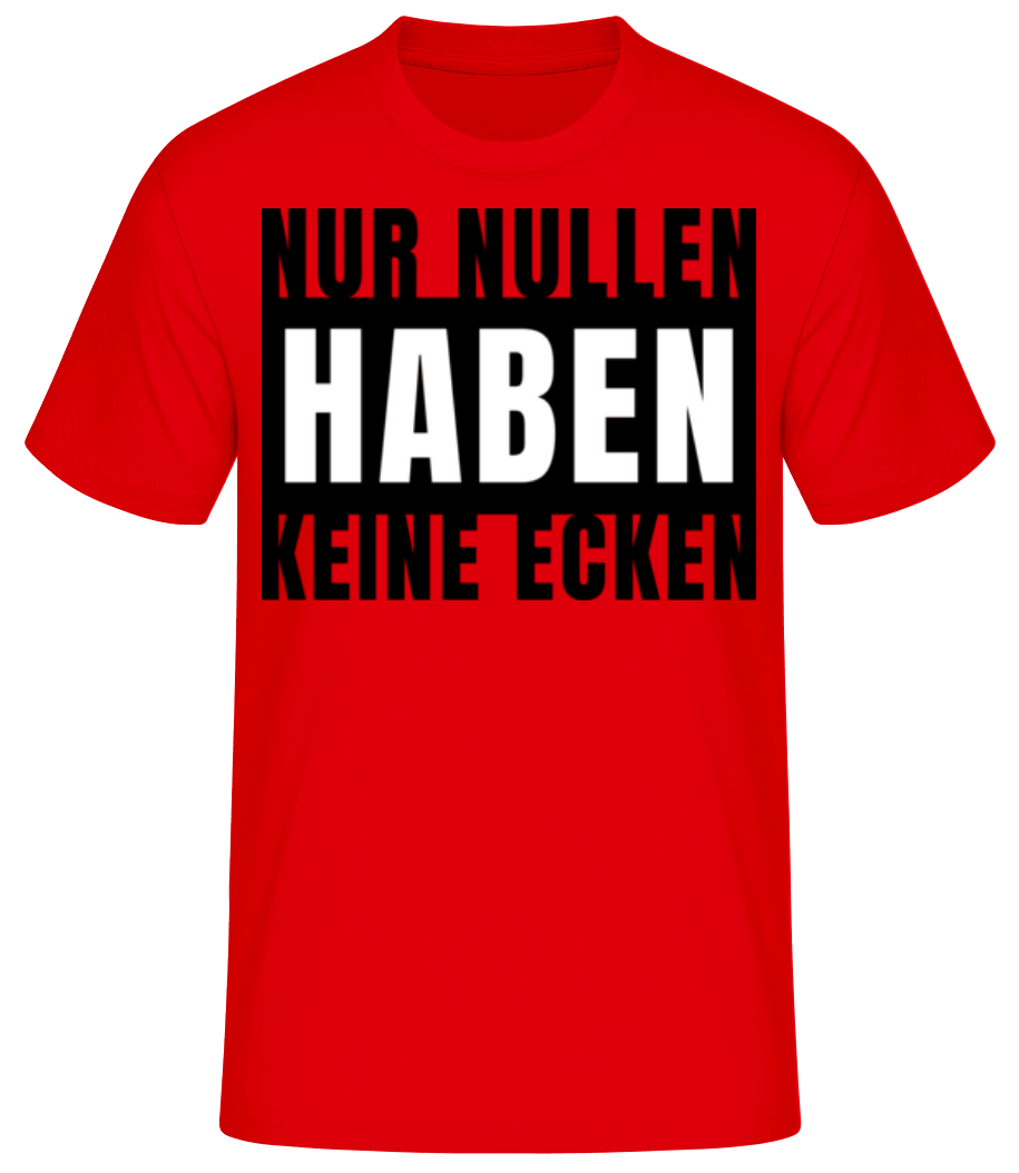 Nur Nullen Haben Keine Ecken · Männer Basic T-Shirt