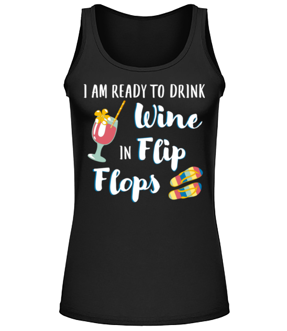 Drink Wine In Flip Flops · Débardeur Femme