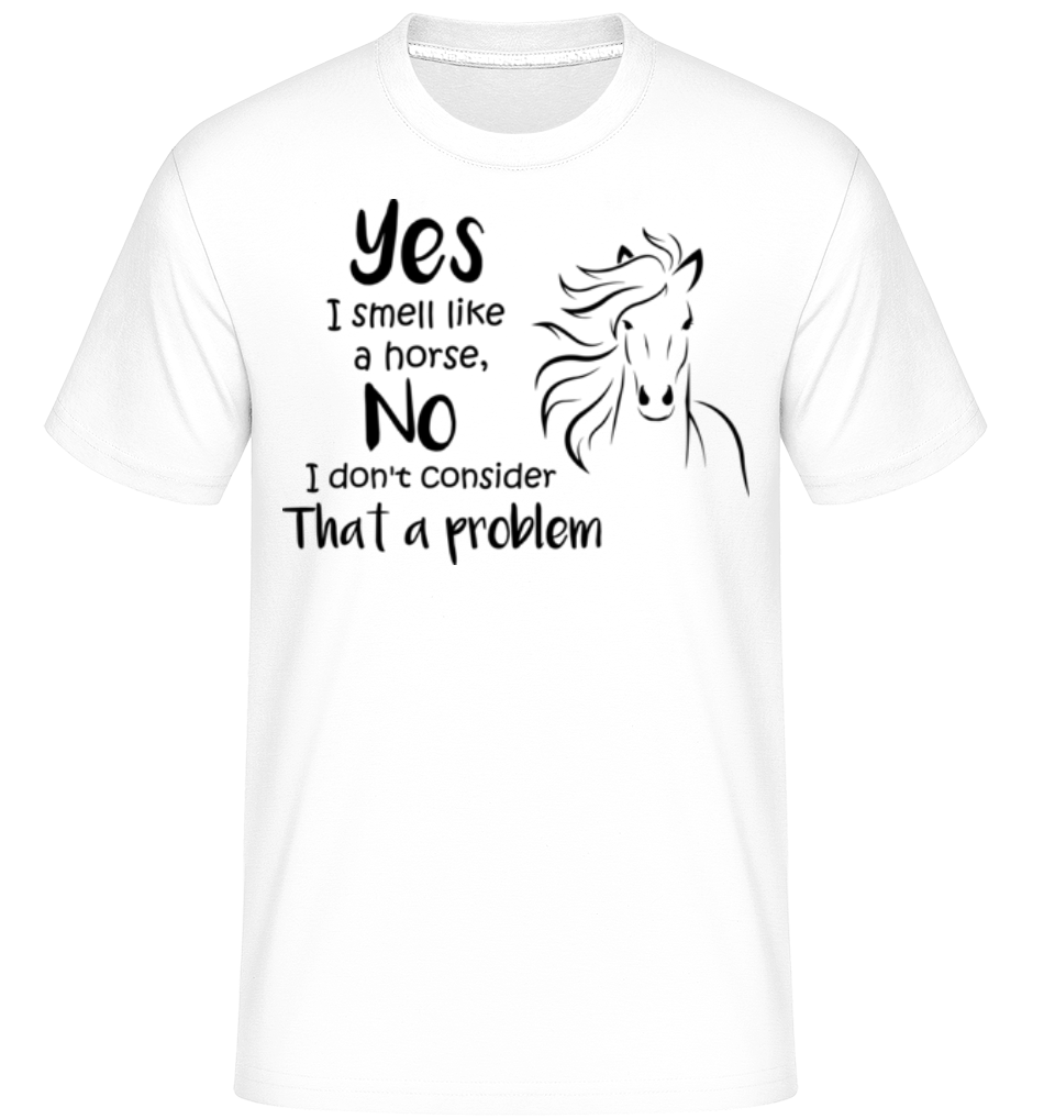 I Smell Like A Horse ·  T-Shirt Shirtinator homme