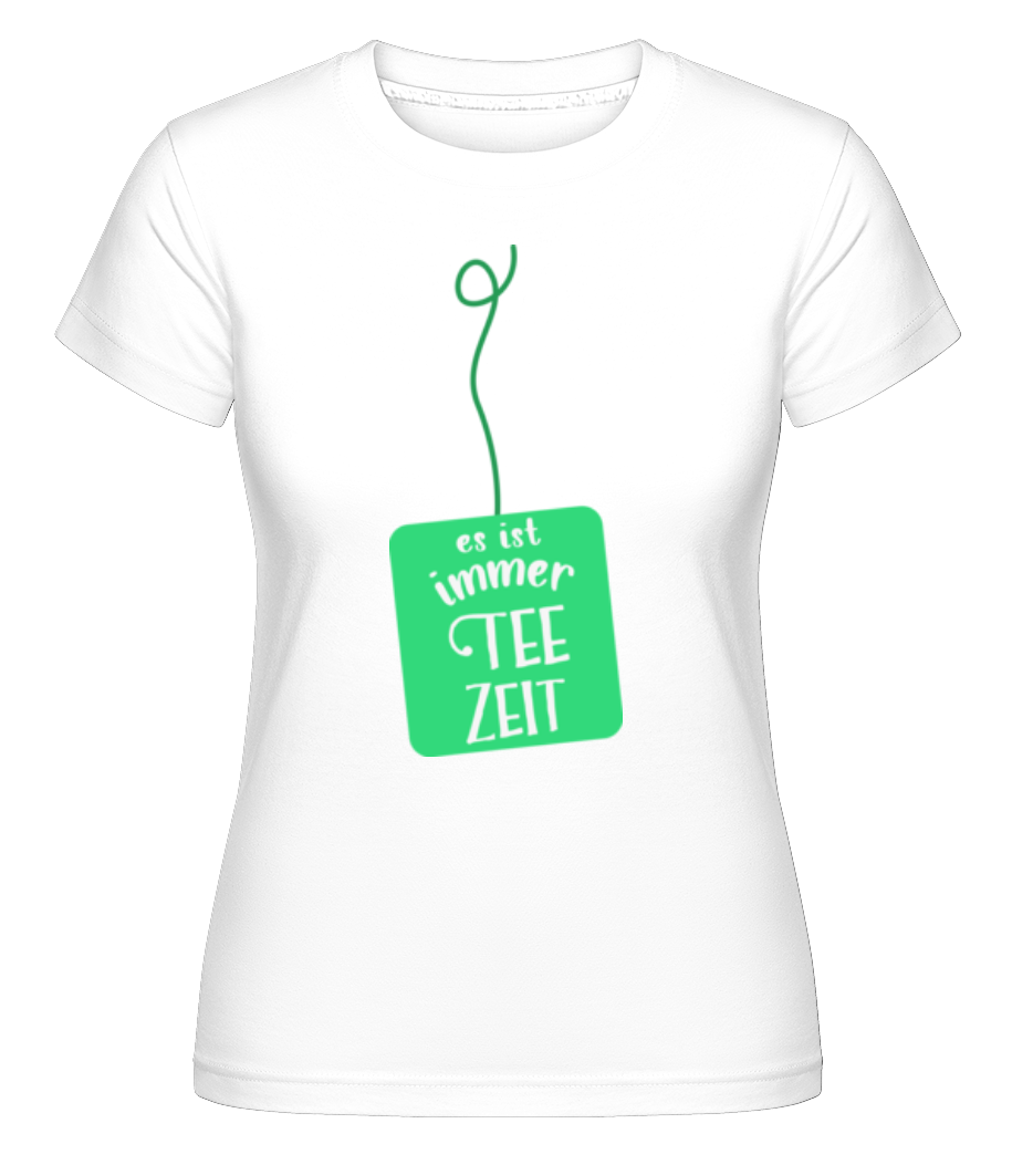 Es Ist Immer Teezeit · Shirtinator Frauen T-Shirt